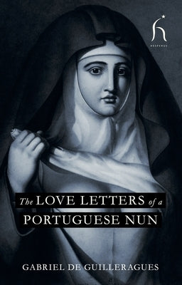 The Love Letters of a Portuguese Nun by Guilleragues, Gabriel-Joseph de Lavergne