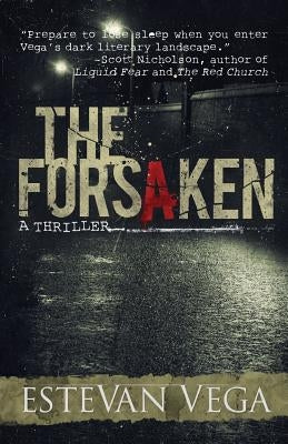 The Forsaken (Psychological Thriller) by Vega, Estevan