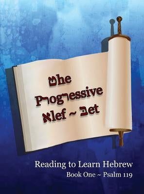 The Progressive Alef-Bet Psalm 119: Color Edition by Minister 2. Others