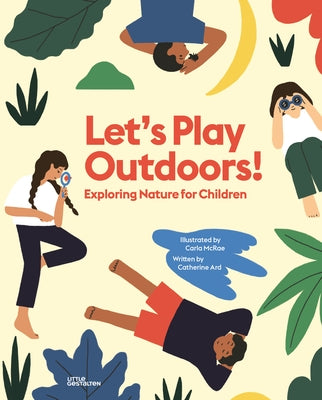 Let's Play Outdoors!: Exploring Nature for Children by McRae, Carla