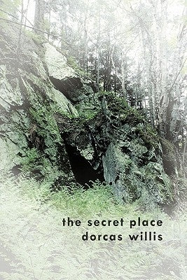 The Secret Place by Willis, Dorcas