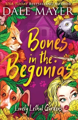 Bones in the Begonias by Mayer, Dale