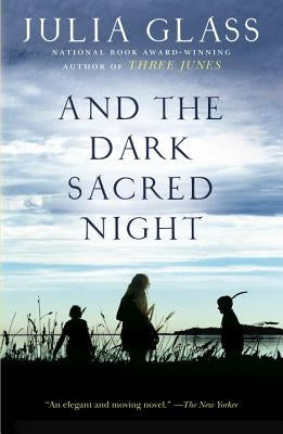 And the Dark Sacred Night by Glass, Julia