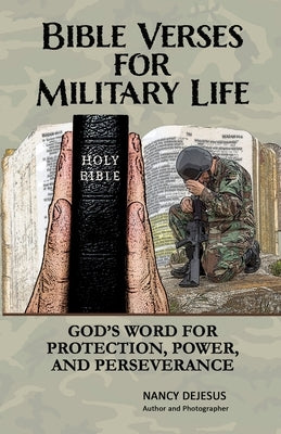 Bible Verses for Military Life: God's Word for Protection, Power, and Perseverance by DeJesus, Nancy