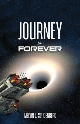 Journey to Forever by Schoenberg, Melvin L.