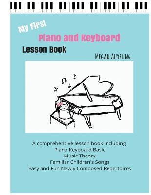 My First Piano and Keyboard Lesson Book by Auyeung, Megan