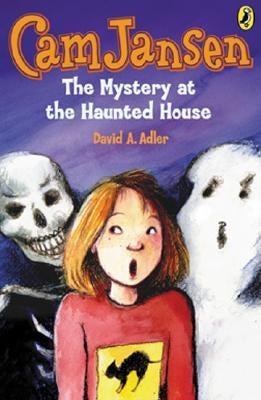 CAM Jansen: The Mystery at the Haunted House #13 by Adler, David A.