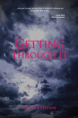 Getting Through It by Geoff Peterson