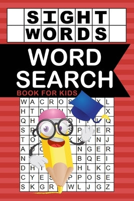 Sight Words Word Search Book for Kids: High Frequency Words Book Early Reading Help Essential Workbook by Publishing, Sight Words for Kids