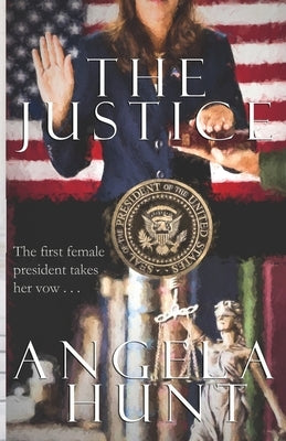 The Justice by Hunt, Angela E.