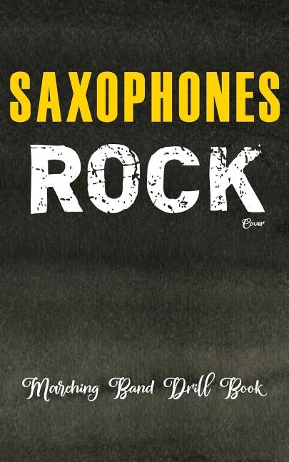 Marching Band Drill Book - Saxophones Rock Cover by Gear, Band Camp