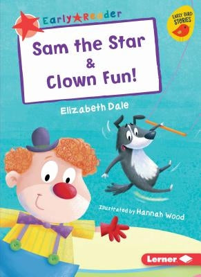 Sam the Star & Clown Fun! by Dale, Elizabeth