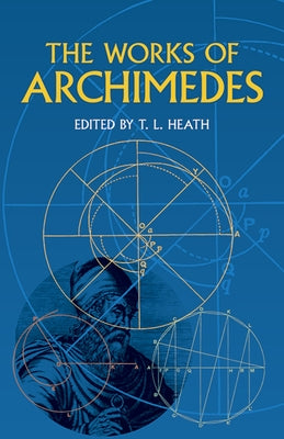 The Works of Archimedes by Archimedes