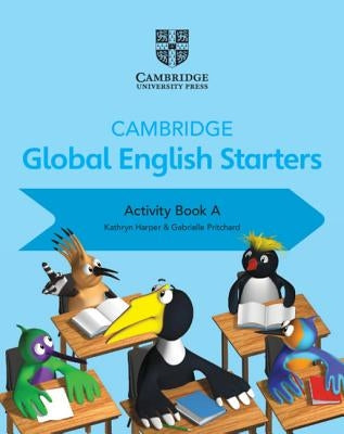 Cambridge Global English Starters Activity Book a by Harper, Kathryn