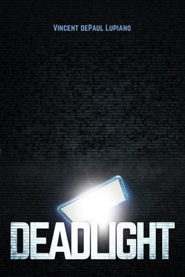 Deadlight by Depaul Lupiano, Vincent