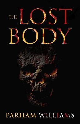 The Lost Body by Williams, Parham