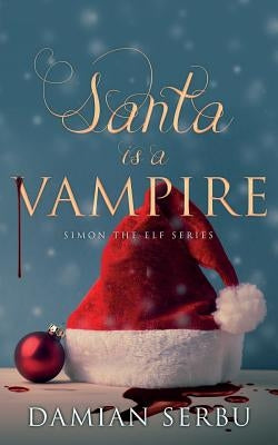 Santa is a Vampire by Serbu, Damian