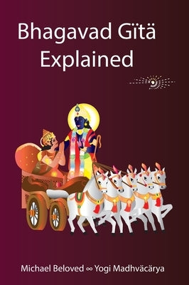 Bhagavad Gita Explained by Beloved, Michael