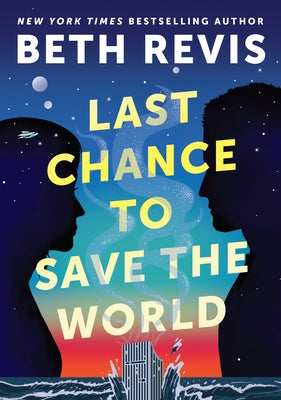 Last Chance to Save the World by Revis, Beth