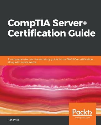 CompTIA Server+ Certification Guide by Price, Ron