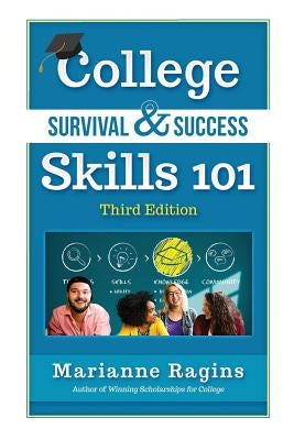 College Survival & Success Skills 101 by Ragins, Marianne