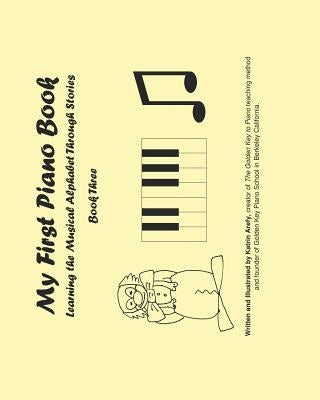 My First Piano Book 3: Learning The Musical Alphabet Through Stories by Arefy, Katrin