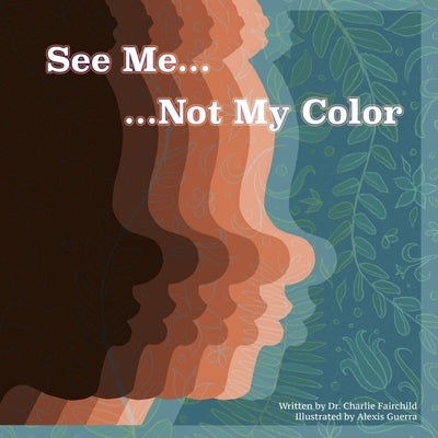 See Me...Not My Color by Fairchild, Charlette