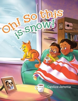 Oh! So This Is Snow! by Jeremie, Candice