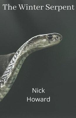 The Winter Serpent by Howard, Nick