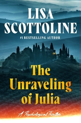 The Unraveling of Julia by Scottoline, Lisa