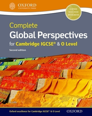 Complete Global Perspectives for Cambridge IGCSE by Lally, Jo