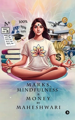 MARKS, MINDFULNESS and MONEY IN by Maheshwari