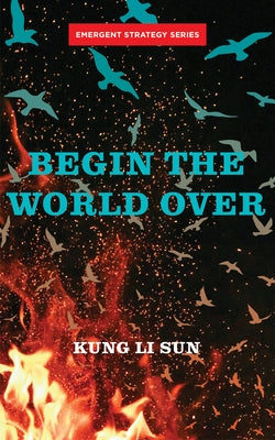 Begin the World Over by Sun, Kung Li