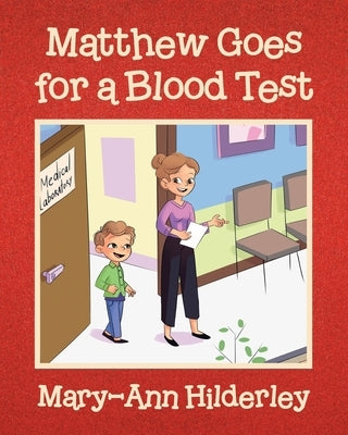 Matthew Goes for a Blood Test by Hilderley, Mary-Ann