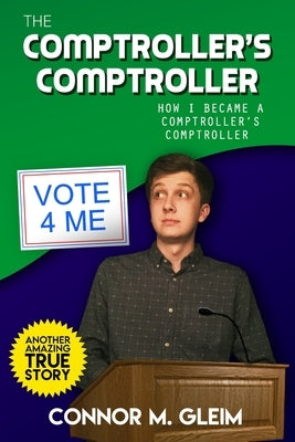 The Comptroller's Comptroller: How I Became A Comptroller's Comptroller by Robinson, Austin James