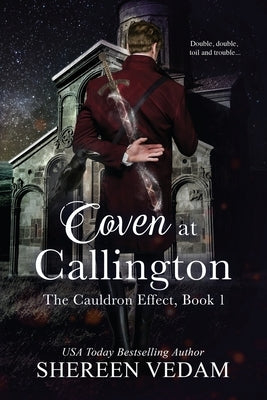 Coven at Callington, The Cauldron Effect, Book 1 by Vedam, Shereen