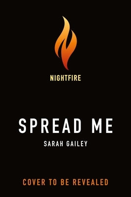 Spread Me by Gailey, Sarah