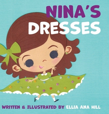 Nina's Dresses by Hill, Ellia Ana