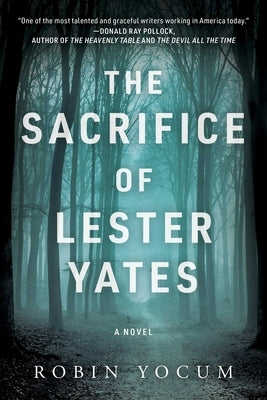 The Sacrifice of Lester Yates by Yocum, Robin