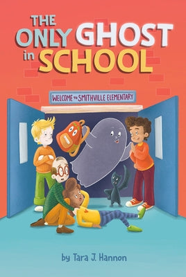 The Only Ghost in School by Hannon, Tara J.