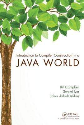 Introduction to Compiler Construction in a Java World by Campbell, Bill