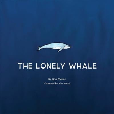 The Lonely Whale by Tawns, Alex