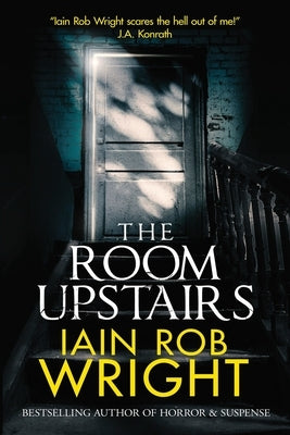 The Room Upstairs by Wright, Iain Rob