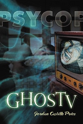 Ghostv: A Psycop Novel by Price, Jordan Castillo