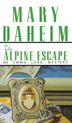 The Alpine Escape: An Emma Lord Mystery by Daheim, Mary