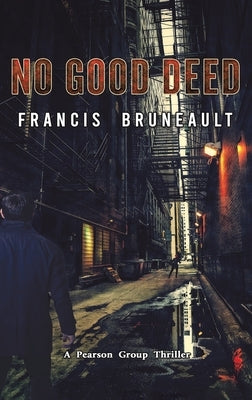 No Good Deed by Bruneault, Francis