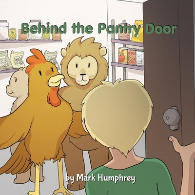 Behind the Pantry Door by Humphrey, Mark