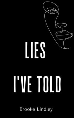 Lies I've Told by Lindley, Brooke