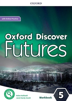 Oxford Discover Futures Level 5 Workbook with Online Practice by Koustaff