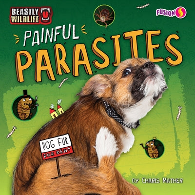 Painful Parasites by Mather, Charis